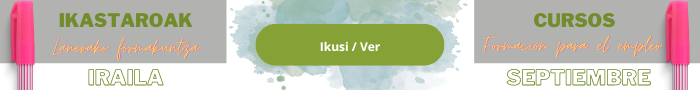 Iraileko prestakuntza aukera AEG Berrikuntza Profesionalen eskolan, Donostian. Lanbidek 100% diruz lagunditako kurtsoak. 